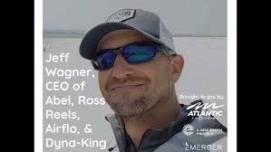 Ep 59. Jeff Wagner, CEO Of Abel, Ross Reels, Airflo, & Dyna