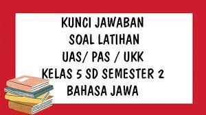 Maybe you would like to learn more about one of these? Soal Uas Bahasa Jawa Kelas 5 Sd Semester 2 Kunci Jawaban Soal Latihan Ukk Pas Tahun 2021 Tribun Pontianak