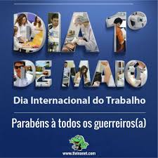 Vários eventos são organizados por associações comerciais e sindicatos neste dia. 1 De Maio Dia Do Trabalhador Parabens A Todos Guerreiros A Tivinanet Com