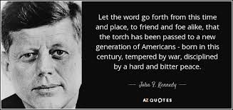 John F Kennedy Quote Let The Word Go Forth From This Time And Place