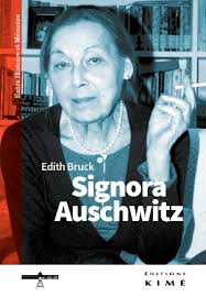 Edith bruck, il pane perduto (la nave di teseo, pp. Edith Bruck Signora Auschwitz Fondation Auschwitz