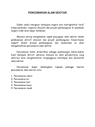 Akibat meminum air yang tercemar, manusia akan dijangkiti penyakit penyebaran maklumat dan pendidikan berkaitan alam sekitar dapat meningkatkan rasa cinta terhadap pencemaran. Pencemaran Alam Sekitar