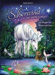 silberwind das weisse einhorn die magie der meermadchen einhorn grimm wind