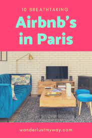 Airbnb Paris 10 Chic Airbnb S In Paris To Book Wanderlust My Way Airbnb Paris Gorgeous Apartment