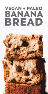 Paleo Vegan Chocolate Chip Banana Bread Recipe Vegan Banana Bread Paleo Banana Bread Healthy Vegan Snacks
