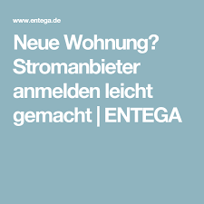 Neue Wohnung Stromanbieter Anmelden Leicht Gemacht Entega Neue Wohnung Stromanbieter Umzug