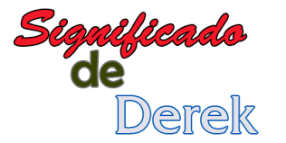 Significado De Derek Origen Santoral Y Etimologia