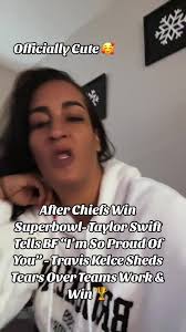 Taylor Swift Crying After Travis Wind Superbowl