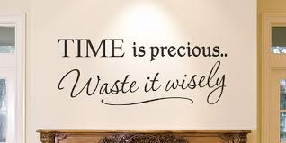 Time is precious, waste it wisely-Featured... - Tumblr Quotes ... via Relatably.com