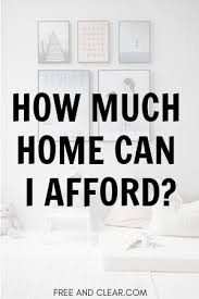 How Much Home Can I Afford Calculator Freeandclear Home Mortgage Home Loans Mortgage Payment Calculator