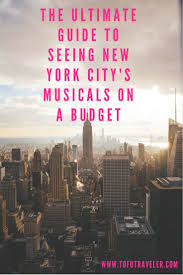 The Ultimate Guide To Seeing New York City S Musicals On A Budget New York City Travel New York Travel Trip