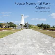Okinawa Peace Memorial Park The Cornerstone Of Peace Part 1 Okinawa Memorial Park Tropical Islands Paradise