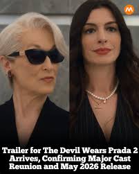 The first trailer for The Devil Wears Prada 2 has been released, confirming  the return of Meryl Streep and Anne Hathaway as Miranda Priestly and Andy  Sachs. Directed by David Frankel, the