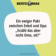 ein ewiger pakt zwischen enkel und opa erzahl das aber nicht oma ok oma zitate opa spruch enkel spruche