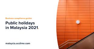 Hari raya waisak public holiday since 1983. Public Holidays In Malaysia 2021 Acclime Malaysia