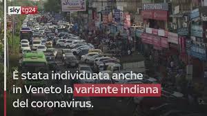 È stata individuata anche in veneto la variante indiana del coronavirus. Covid Zaia Variante Indiana Individuata Anche In Veneto Video Sky