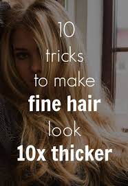 Make Fine Hair Look Thicker With These Tricks Fine Hair Thick Hair Styles Hair Looks