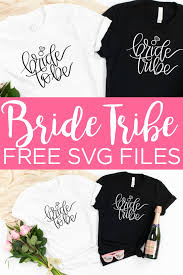 Free Bride Tribe Svg Plus 15 More Wedding Svg Files The Country Chic Cottage