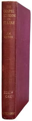 BiblicalStudies.org.uk: John Martin Creed [1889-1940], The Gospel According  to St. Luke. The Greek Text with Introduction, Notes, and Indices