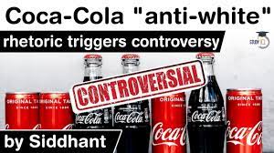 When i first saw this story i was highly skeptical. Coca Cola Anti White Rhetoric Creates Controversy Try To Be Less White Training Of Coca Cola Upsc Youtube