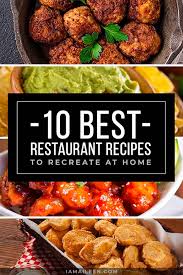 Restaurants offer the best way to get a fantastic meal and spend some time relaxing. 10 Best Restaurant Recipes To Copy Or Recreate At Home