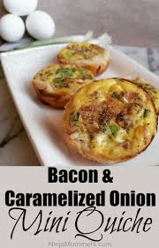 Best Mini Quiche Recipe Bacon And Caramelized Onion Recipe Mini Quiche Recipes Quiche Recipes Mini Quiche
