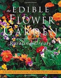 Check spelling or type a new query. The Edible Flower Garden Edible Garden Series Creasy Rosalind 9789625932934 Amazon Com Books