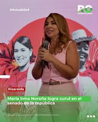 Risaralda - María Irma Noreña obtuvo una curul en el Senado de la República  de Colombia, de acuerdo con los resultados preliminares del proceso de  escrutinio. Con este resultado, Noreña hará parte