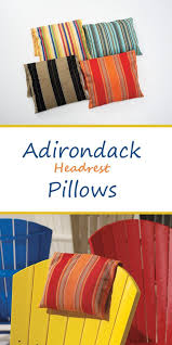 Make Your Favourite Adirondack Chair Even Better With A Headrest Pillow These Designs Are Created Using S Pillows Adirondack Chair Cushions Diy Chair Cushions