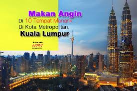 Menara kembar petronas yang super populer! Tempat Menarik Di Kuala Lumpur Lokasi Percutian Kegemaran 2017
