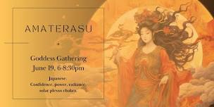 Goddess Gathering: Amaterasu | Summer Solstice