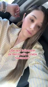 Influencers de Hermosillo que debes conocer