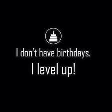 Happy Birthday Level Up Quotes Logic Quotes Geek Birthday