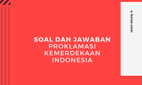 Beberapa negara mendukung munculnya negara indonesia dan ada juga yang menolak adanya pendirian negara indonesia. Contoh Soal Proklamasi Kemerdekaan Indonesia Dan Kunci Jawaban E Kelas Com
