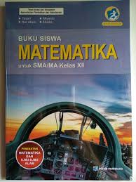 Check spelling or type a new query. Download Buku Siswa Matematika Peminatan Kelas 12 Doc Soalkunci