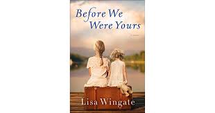 Before We Were Yours By Lisa Wingate