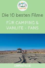 Die 10 Besten Filme Fur Camping Und Vanlife Fans Camping Camper Leben Campingprodukte