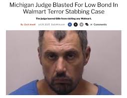 Michigan Judge Blasted For Low Bond In Walmart Terror Stabbing Case