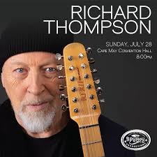Richard Thompson takes the stage at Cape May Convention Hall THIS SUNDAY,  July 28! Tickets are still available so be sure to secure yours using the  link below! 🎤 TICKET LINK:  https://www.capemaycity.com/box-office-ticket-info