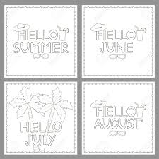 Coloring Pages Set With Phrases Hello Summer Hello June Hello July Hello August Vector Illustration Royalty Free Cliparts Vectors And Stock Illustration Image 104144759