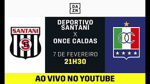 Qué vengan muchos años más cargados de éxitos y de satisfacciones 🎉. Dep Santani X Once Caldas Ao Vivo Assista Aqui Com O Dazn Youtube