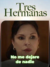 Novela Donde Salen 3 Hermanas Y 3 Hermanos