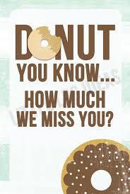 You can also consider adding stickers, confetti and treats with your. Primary Miss You Donut Tag Treat Idea Miss You Gifts Miss You Cards We Miss You Poster Ideas