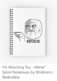 Enjoy the meme 'we're watching you' uploaded by moonpooja. 25 Best Memes About I M Watching You Meme I M Watching You Memes