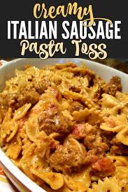 Creamy Italian Sausage Pasta Toss A Quick And Easy Creamy Pasta Recipe With Italian Sausag In 2020 Italian Sausage Recipes Creamy Pasta Recipes Sausage Pasta Recipes