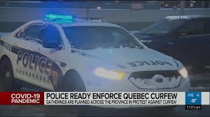 The curfew goes into effect from january 8 and will be in. Police Ready To Enforce Quebec Curfew
