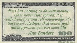 The value of all the commodities and services can be expressed in monetary terms. Ann Landers Class Not To Do With Money Money Quotes Dailymoney Quotes Daily