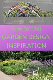 Arit Anderson On How To Find Garden Design Inspiration The Middle Sized Garden Garden Design Garden Design Layout Home Garden Design