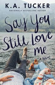 Say You Still Love Me A Novel Amazon Com Br