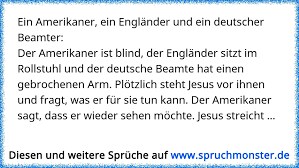 Ein Amerikaner Ein Englander Und Ein Deutscher Beamter Der Amerikaner Ist Blind Der Englander Sitzt Im Rollstuhl Un Spruchmonster De